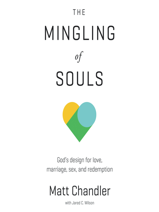 Title details for The Mingling of Souls by Matt Chandler - Available